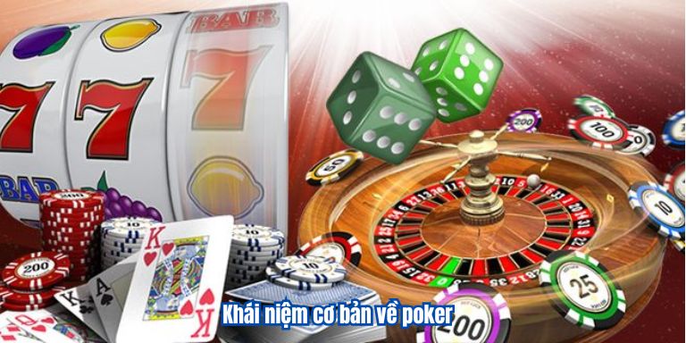 Game Bài Poker Online VZ99 Đánh Bại Đối Thủ Hiệu Quả 2 Khái niệm cơ bản về poker